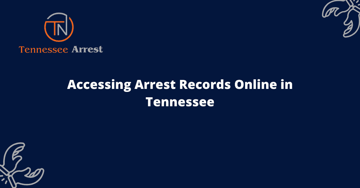 Accessing Arrest Records Online in Tennessee