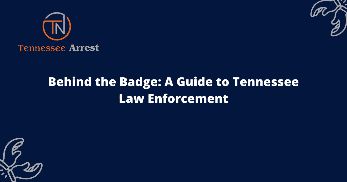 Behind the Badge: A Guide to Tennessee Law Enforcement