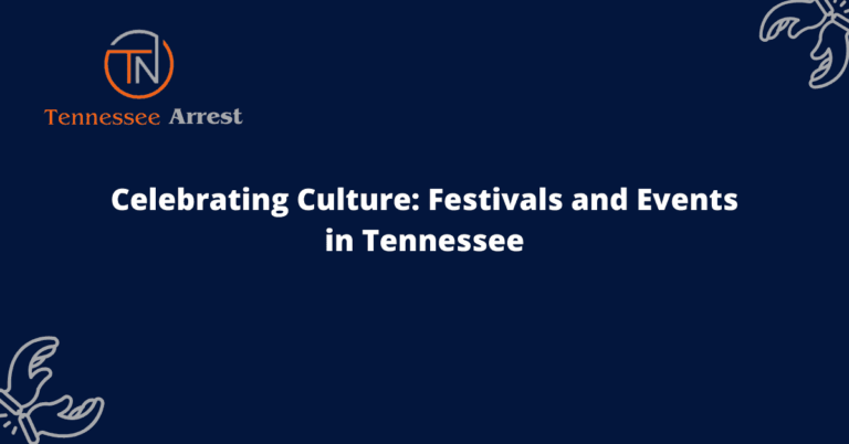 Celebrating Culture: Festivals and Events in Tennessee