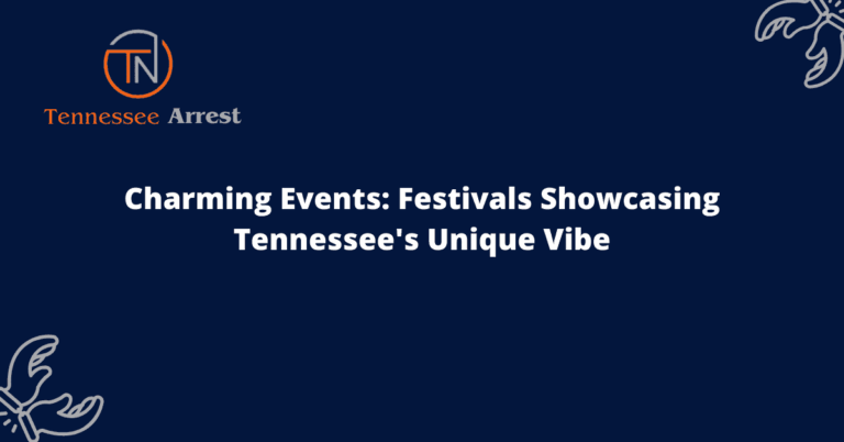 Charming Events: Festivals Showcasing Tennessee's Unique Vibe