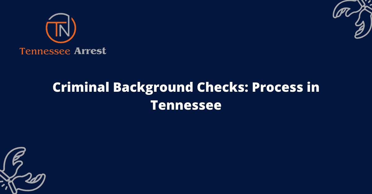 Criminal Background Checks: Process in Tennessee