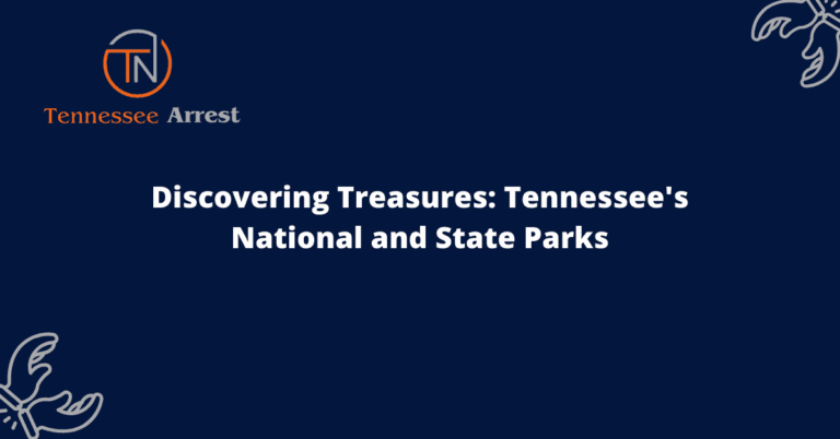 Discovering Treasures: Tennessee's National and State Parks