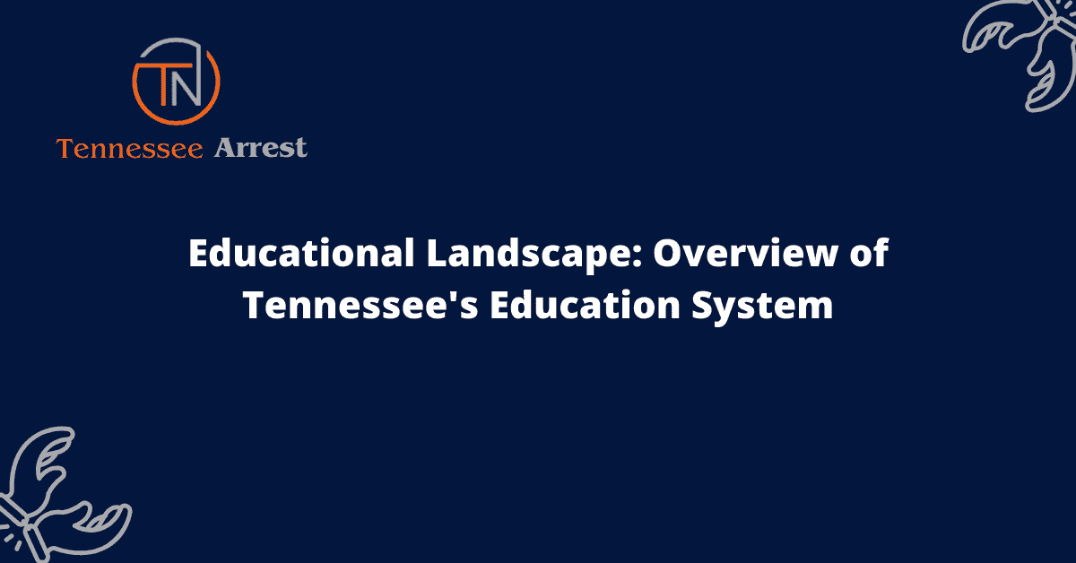 Educational Landscape: Overview of Tennessee’s Education System