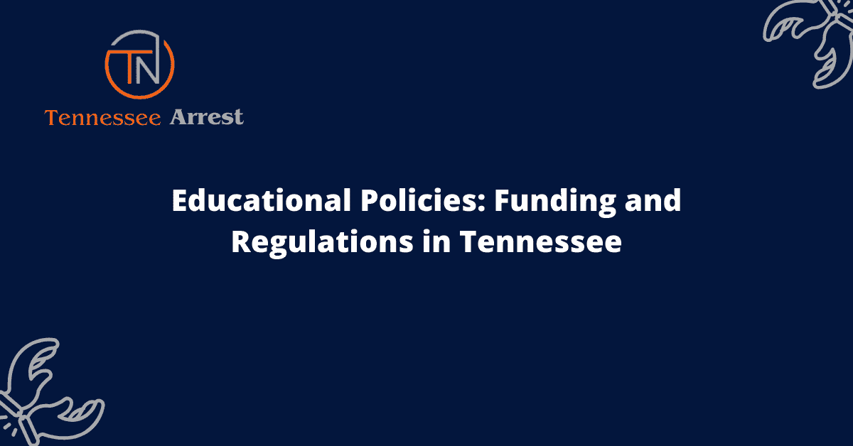 Educational Policies: Funding and Regulations in Tennessee