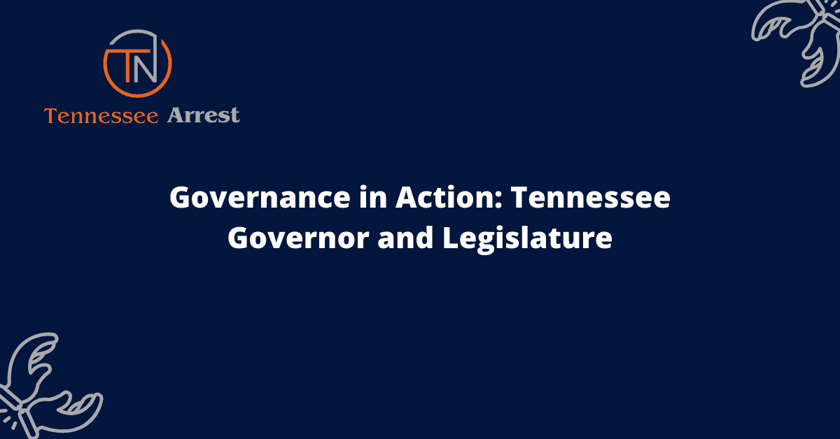 Governance in Action: Tennessee Governor and Legislature