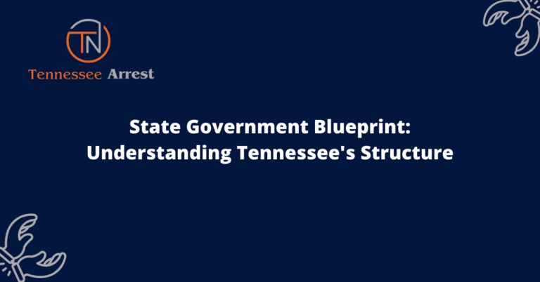 State Government Blueprint: Understanding Tennessee's Structure