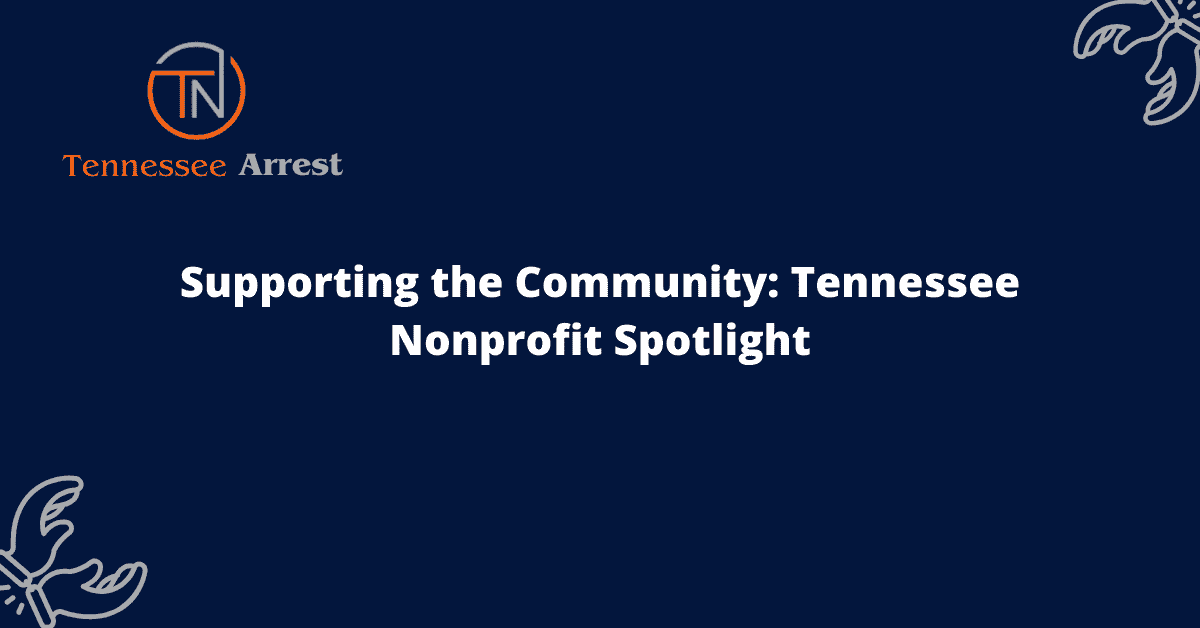 Supporting the Community: Tennessee Nonprofit Spotlight