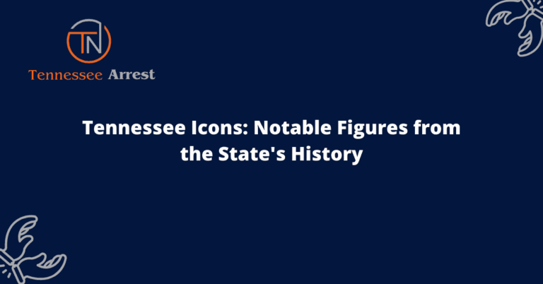 Tennessee Icons: Notable Figures from the State's History