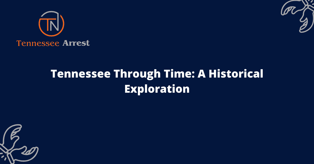 Tennessee Through Time: A Historical Exploration